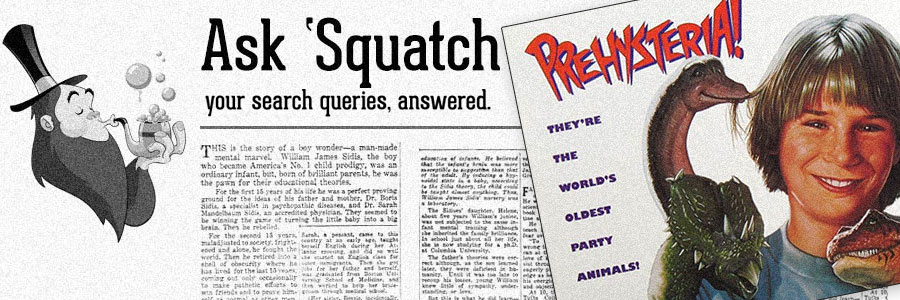 Ask 'Squatch: Prehysteria!